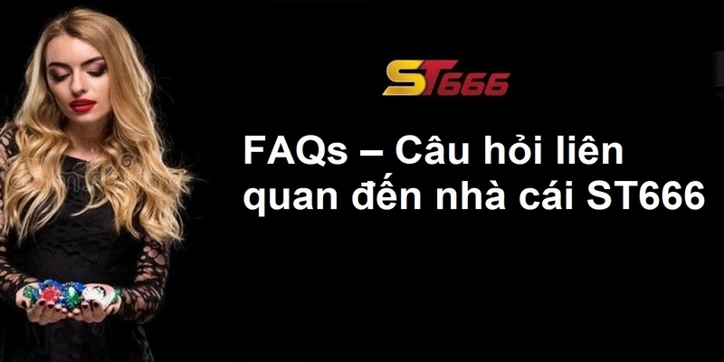 Faq st666 - Giải đáp chi tiết